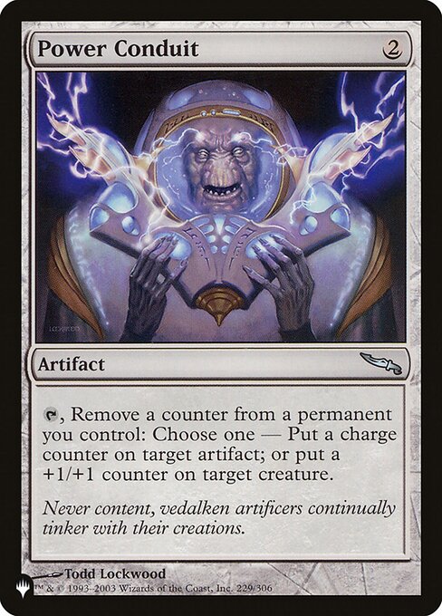{T}, Remove a counter from a permanent you control: Choose one —
• Put a charge counter on target artifact.
• Put a +1/+1 counter on target creature.