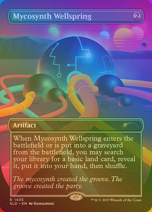 When Mycosynth Wellspring enters the battlefield or is put into a graveyard from the battlefield, you may search your library for a basic land card, reveal it, put it into your hand, then shuffle.