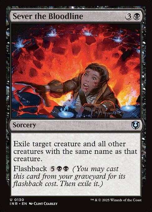 Exile target creature and all other creatures with the same name as that creature.
Flashback {5}{B}{B} (You may cast this card from your graveyard for its flashback cost. Then exile it.)