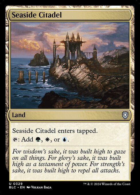 Seaside Citadel enters the battlefield tapped.
{T}: Add {G}, {W}, or {U}.