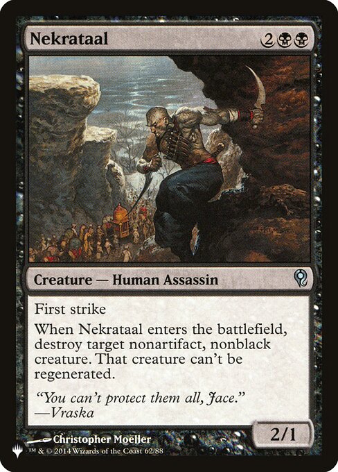 First strike
When Nekrataal enters, destroy target nonartifact, nonblack creature. That creature can't be regenerated.