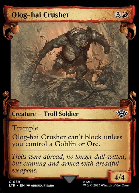 Trample
Olog-hai Crusher can't block unless you control a Goblin or Orc.