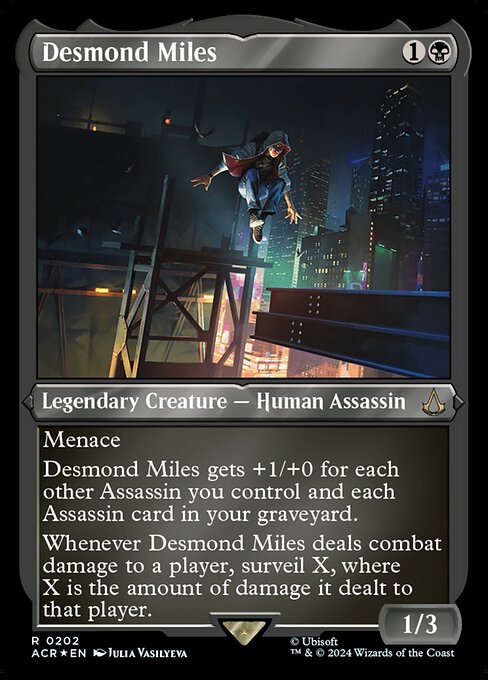 Menace
Desmond Miles gets +1/+0 for each other Assassin you control and each Assassin card in your graveyard.
Whenever Desmond Miles deals combat damage to a player, surveil X, where X is the amount of damage it dealt to that player.