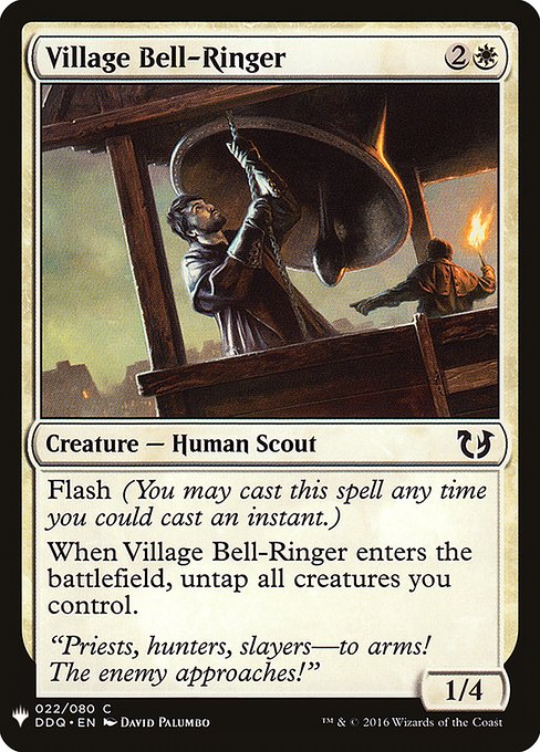 Flash (You may cast this spell any time you could cast an instant.)
When Village Bell-Ringer enters the battlefield, untap all creatures you control.