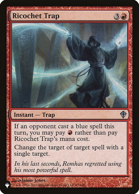 If an opponent cast a blue spell this turn, you may pay {R} rather than pay this spell's mana cost.
Change the target of target spell with a single target.