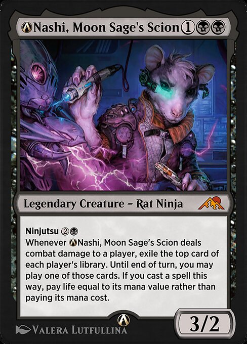 Ninjutsu {2}{B} ({2}{B}, Return an unblocked attacker you control to hand: Put this card onto the battlefield from your hand tapped and attacking.)
Whenever Nashi, Moon Sage's Scion deals combat damage to a player, exile the top card of each player's library. Until end of turn, you may play one of those cards. If you cast a spell this way, pay life equal to its mana value rather than paying its mana cost.