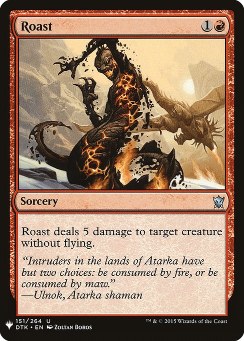 Roast deals 5 damage to target creature without flying.