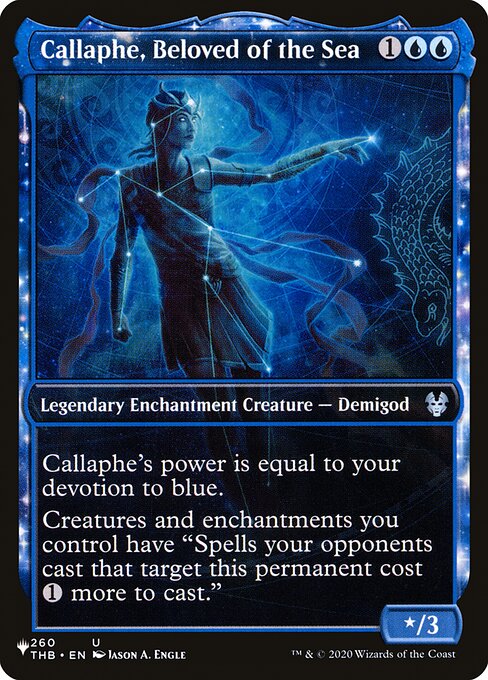 Callaphe's power is equal to your devotion to blue. (Each {U} in the mana costs of permanents you control counts toward your devotion to blue.)
Creatures and enchantments you control have "Spells your opponents cast that target this permanent cost {1} more to cast."