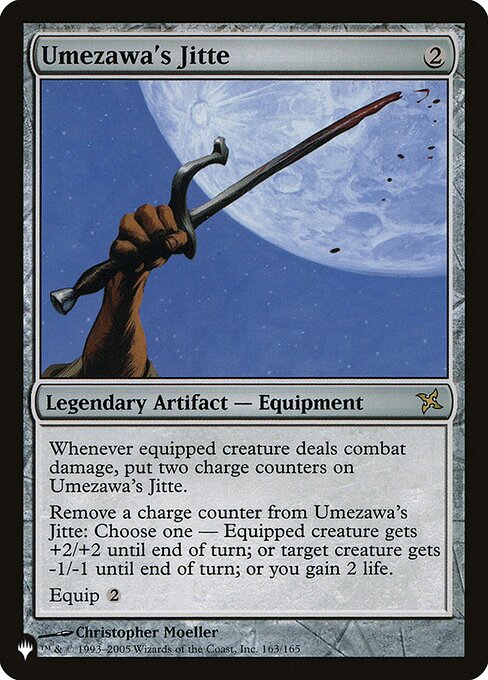 Whenever equipped creature deals combat damage, put two charge counters on Umezawa's Jitte.
Remove a charge counter from Umezawa's Jitte: Choose one —
• Equipped creature gets +2/+2 until end of turn.
• Target creature gets -1/-1 until end of turn.
• You gain 2 life.
Equip {2}