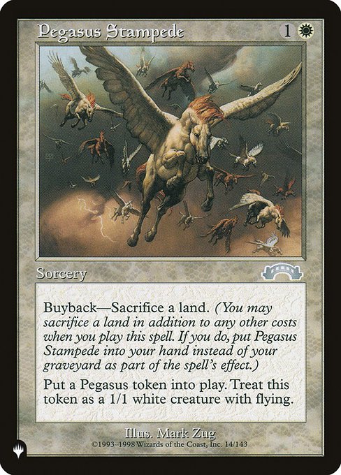 Buyback—Sacrifice a land. (You may sacrifice a land in addition to any other costs as you cast this spell. If you do, put this card into your hand as it resolves.)
Create a 1/1 white Pegasus creature token with flying.