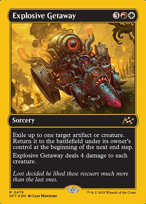 Exile up to one target artifact or creature. Return it to the battlefield under its owner's control at the beginning of the next end step.
Explosive Getaway deals 4 damage to each creature.
