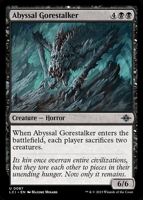 When Abyssal Gorestalker enters the battlefield, each player sacrifices two creatures.