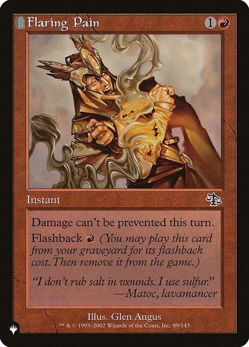 Damage can't be prevented this turn.
Flashback {R} (You may cast this card from your graveyard for its flashback cost. Then exile it.)