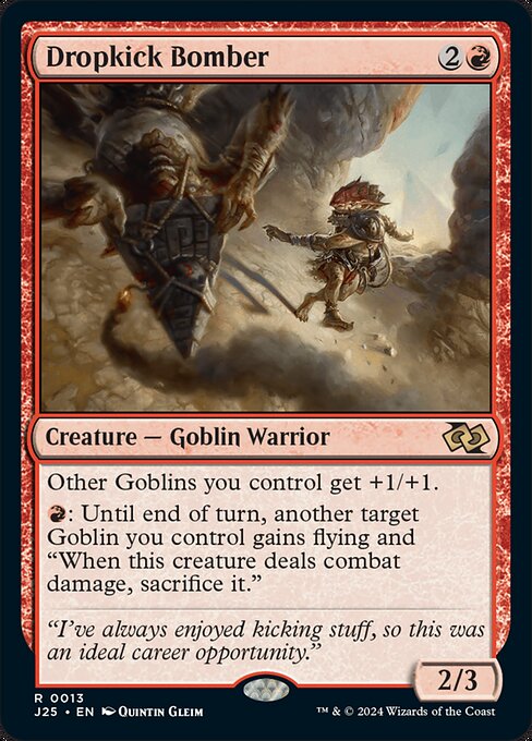 Other Goblins you control get +1/+1.
{R}: Until end of turn, another target Goblin you control gains flying and "When this creature deals combat damage, sacrifice it."