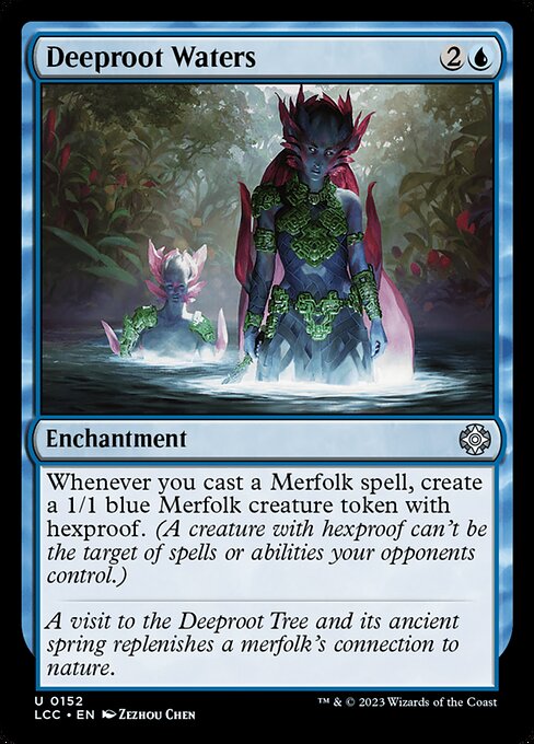 Whenever you cast a Merfolk spell, create a 1/1 blue Merfolk creature token with hexproof. (A creature with hexproof can't be the target of spells or abilities your opponents control.)