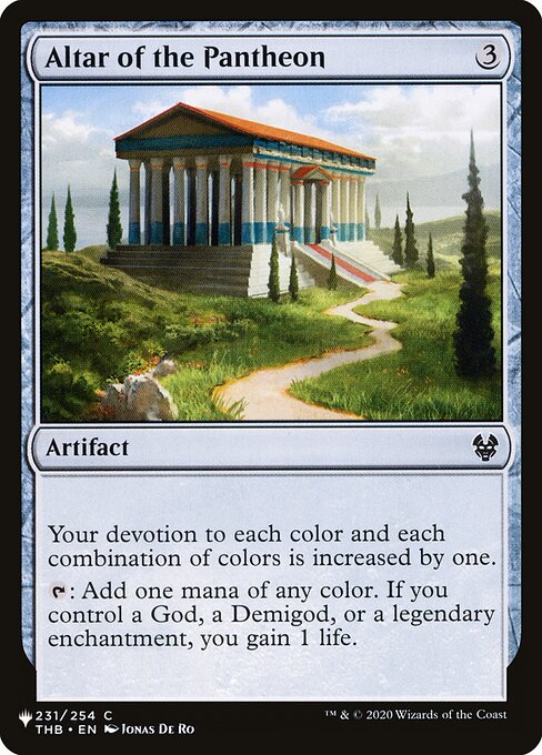 Your devotion to each color and each combination of colors is increased by one.
{T}: Add one mana of any color. If you control a God, a Demigod, or a legendary enchantment, you gain 1 life.