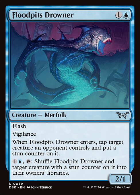 Flash
Vigilance
When Floodpits Drowner enters, tap target creature an opponent controls and put a stun counter on it.
{1}{U}, {T}: Shuffle Floodpits Drowner and target creature with a stun counter on it into their owners' libraries.