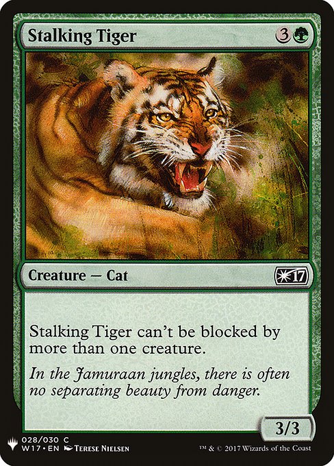 Stalking Tiger can't be blocked by more than one creature.