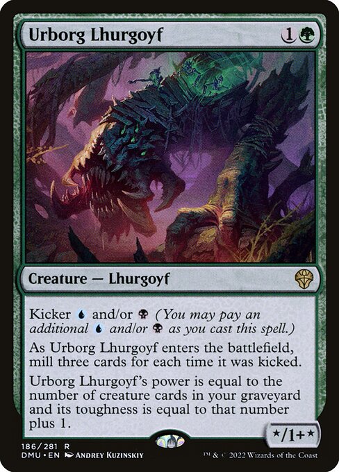 Kicker {U} and/or {B} (You may pay an additional {U} and/or {B} as you cast this spell.)
As Urborg Lhurgoyf enters the battlefield, mill three cards for each time it was kicked.
Urborg Lhurgoyf's power is equal to the number of creature cards in your graveyard and its toughness is equal to that number plus 1.