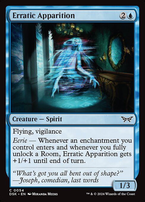 Flying, vigilance
Eerie — Whenever an enchantment you control enters and whenever you fully unlock a Room, Erratic Apparition gets +1/+1 until end of turn.