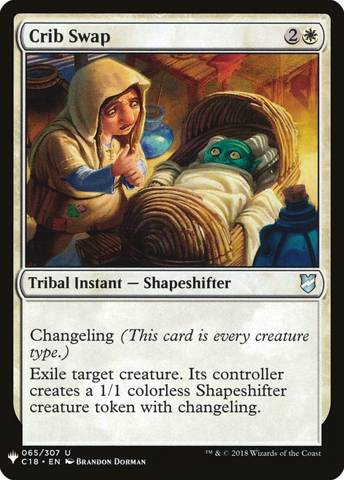 Changeling (This card is every creature type.)
Exile target creature. Its controller creates a 1/1 colorless Shapeshifter creature token with changeling.