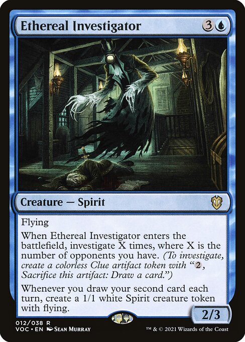 Flying
When Ethereal Investigator enters the battlefield, investigate X times, where X is the number of opponents you have. (To investigate, create a Clue token. It's an artifact with "{2}, Sacrifice this artifact: Draw a card.")
Whenever you draw your second card each turn, create a 1/1 white Spirit creature token with flying.