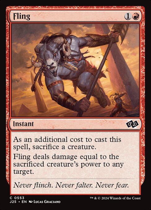 As an additional cost to cast this spell, sacrifice a creature.
Fling deals damage equal to the sacrificed creature's power to any target.