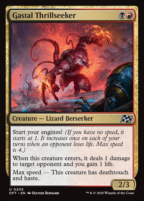 Start your engines! (If you have no speed, it starts at 1. It increases once on each of your turns when an opponent loses life. Max speed is 4.)
When this creature enters, it deals 1 damage to target opponent and you gain 1 life.
Max speed — This creature has deathtouch and haste.