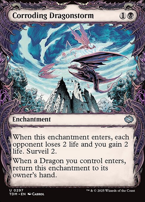 When this enchantment enters, each opponent loses 2 life and you gain 2 life. Surveil 2. (Look at the top two cards of your library, then put any number of them into your graveyard and the rest on top of your library in any order.)
When a Dragon you control enters, return this enchantment to its owner's hand.