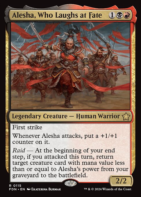 First strike
Whenever Alesha attacks, put a +1/+1 counter on it.
Raid — At the beginning of your end step, if you attacked this turn, return target creature card with mana value less than or equal to Alesha's power from your graveyard to the battlefield.