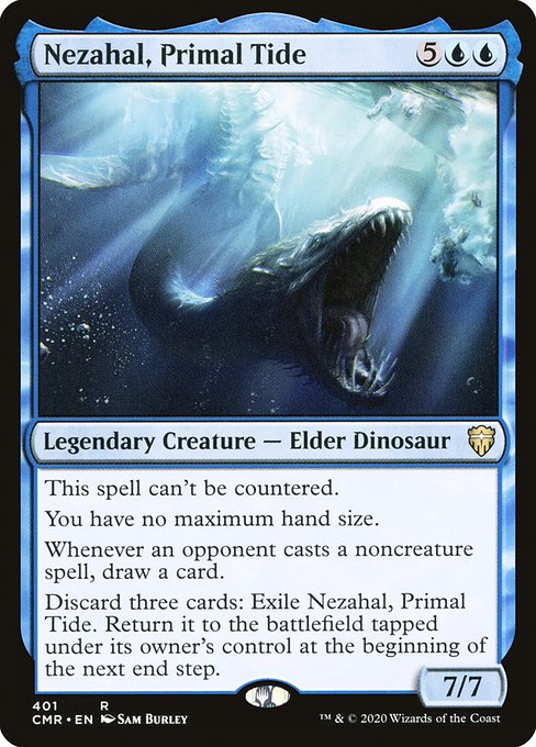 This spell can't be countered.
You have no maximum hand size.
Whenever an opponent casts a noncreature spell, draw a card.
Discard three cards: Exile Nezahal, Primal Tide. Return it to the battlefield tapped under its owner's control at the beginning of the next end step.