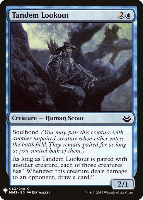 Soulbond (You may pair this creature with another unpaired creature when either enters. They remain paired for as long as you control both of them.)
As long as Tandem Lookout is paired with another creature, each of those creatures has "Whenever this creature deals damage to an opponent, draw a card."