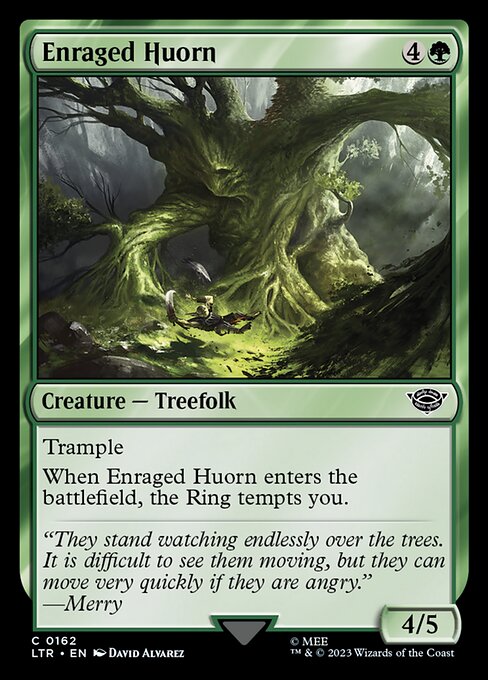 Trample
When Enraged Huorn enters the battlefield, the Ring tempts you.