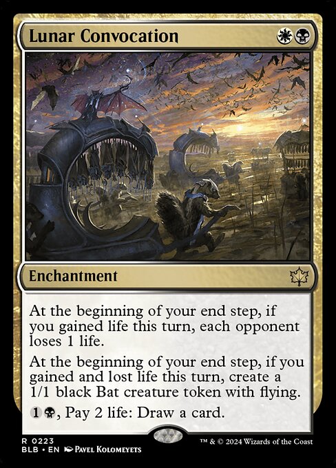 At the beginning of your end step, if you gained life this turn, each opponent loses 1 life.
At the beginning of your end step, if you gained and lost life this turn, create a 1/1 black Bat creature token with flying.
{1}{B}, Pay 2 life: Draw a card.