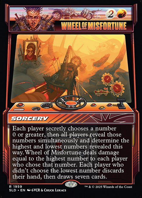 Each player secretly chooses a number 0 or greater, then all players reveal those numbers simultaneously and determine the highest and lowest numbers revealed this way. Wheel of Misfortune deals damage equal to the highest number to each player who chose that number. Each player who didn't choose the lowest number discards their hand, then draws seven cards.