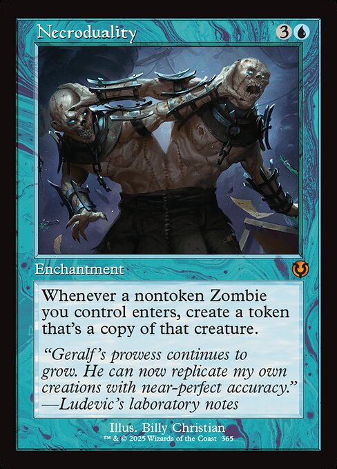 Whenever a nontoken Zombie you control enters, create a token that's a copy of that creature.