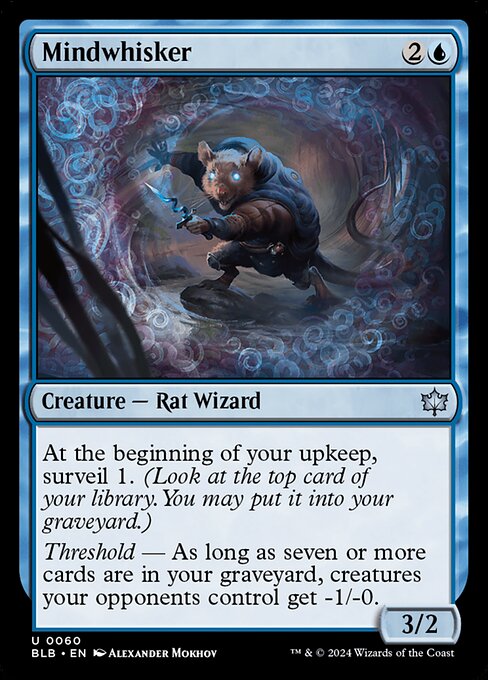 At the beginning of your upkeep, surveil 1. (Look at the top card of your library. You may put it into your graveyard.)
Threshold — As long as seven or more cards are in your graveyard, creatures your opponents control get -1/-0.