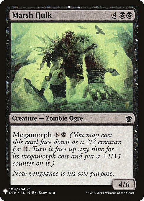 Megamorph {6}{B} (You may cast this card face down as a 2/2 creature for {3}. Turn it face up any time for its megamorph cost and put a +1/+1 counter on it.)