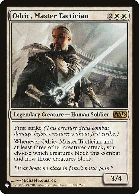 First strike (This creature deals combat damage before creatures without first strike.)
Whenever Odric, Master Tactician and at least three other creatures attack, you choose which creatures block this combat and how those creatures block.