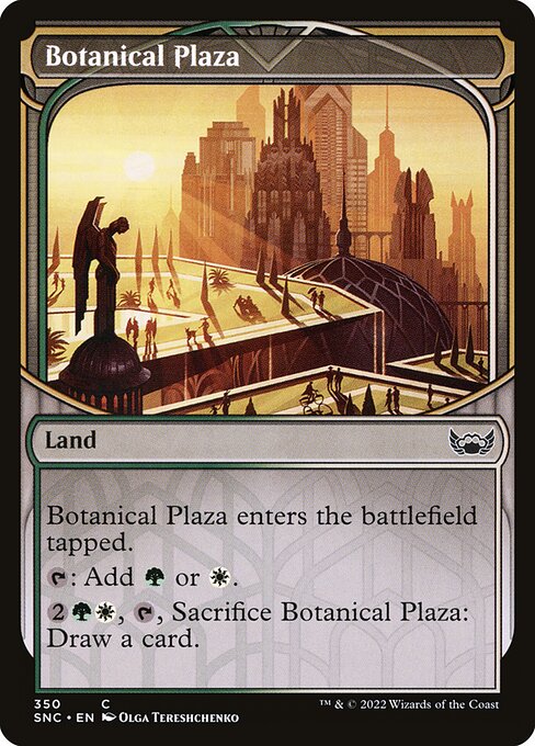 Botanical Plaza enters the battlefield tapped.
{T}: Add {G} or {W}.
{2}{G}{W}, {T}, Sacrifice Botanical Plaza: Draw a card.