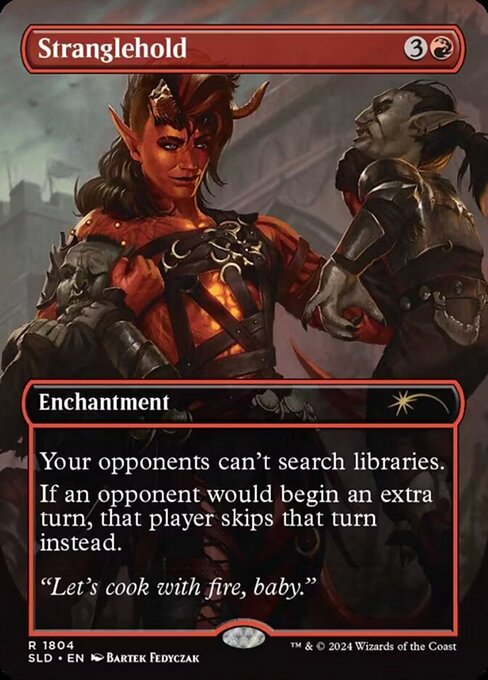 Your opponents can't search libraries.
If an opponent would begin an extra turn, that player skips that turn instead.