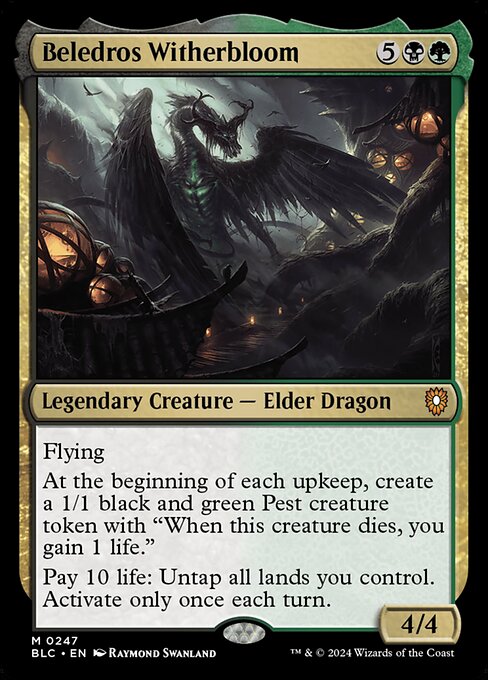 Flying
At the beginning of each upkeep, create a 1/1 black and green Pest creature token with "When this creature dies, you gain 1 life."
Pay 10 life: Untap all lands you control. Activate only once each turn.