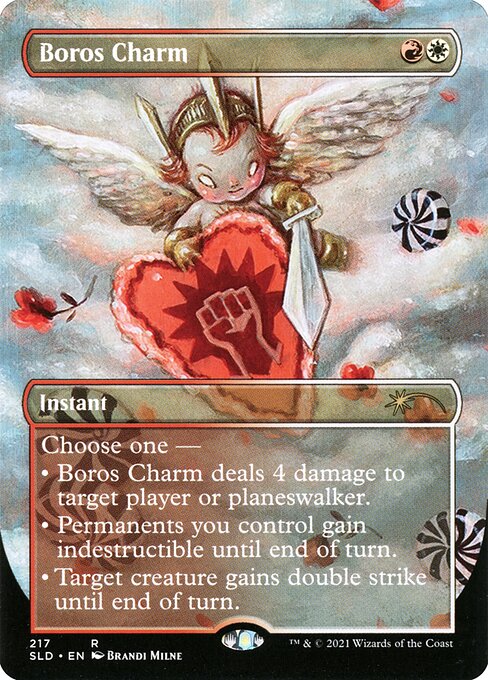 Choose one —
• Boros Charm deals 4 damage to target player or planeswalker.
• Permanents you control gain indestructible until end of turn.
• Target creature gains double strike until end of turn.