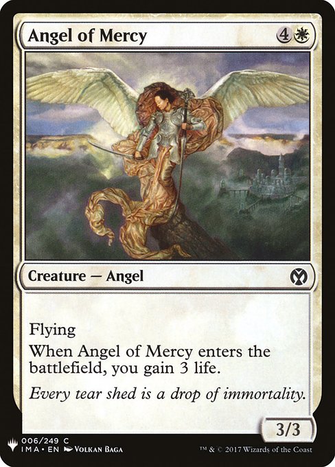 Flying
When Angel of Mercy enters, you gain 3 life.