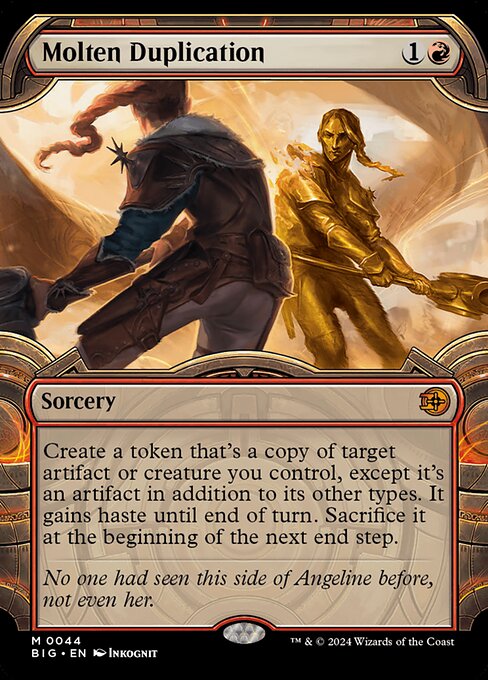 Create a token that's a copy of target artifact or creature you control, except it's an artifact in addition to its other types. It gains haste until end of turn. Sacrifice it at the beginning of the next end step.