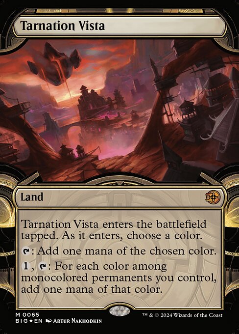 Tarnation Vista enters the battlefield tapped. As it enters, choose a color.
{T}: Add one mana of the chosen color.
{1}, {T}: For each color among monocolored permanents you control, add one mana of that color.