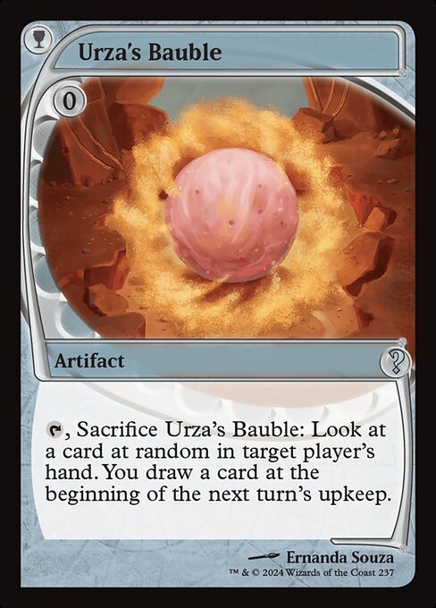 {T}, Sacrifice Urza's Bauble: Look at a card at random in target player's hand. You draw a card at the beginning of the next turn's upkeep.