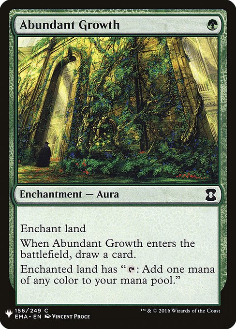 Enchant land
When Abundant Growth enters, draw a card.
Enchanted land has "{T}: Add one mana of any color."
