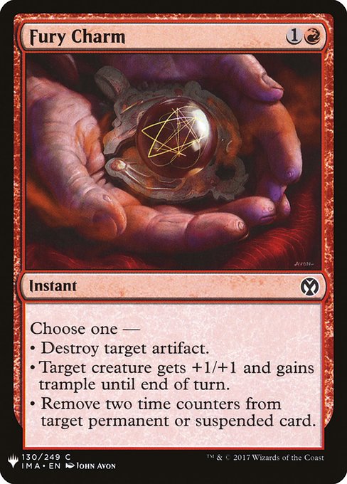 Choose one —
• Destroy target artifact.
• Target creature gets +1/+1 and gains trample until end of turn.
• Remove two time counters from target permanent or suspended card.