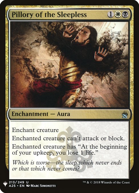 Enchant creature
Enchanted creature can't attack or block.
Enchanted creature has "At the beginning of your upkeep, you lose 1 life."